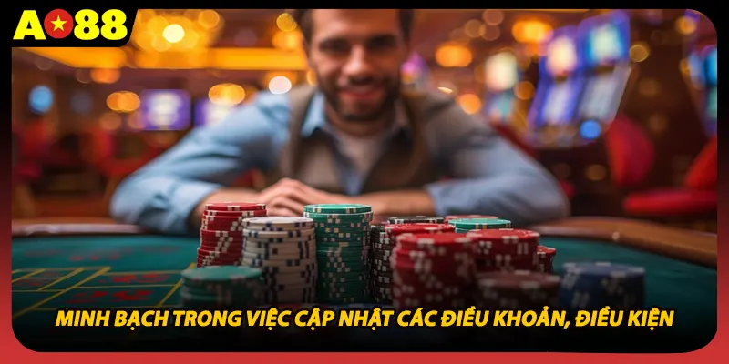 Minh bạch trong việc cập nhật các điều khoản, điều kiện